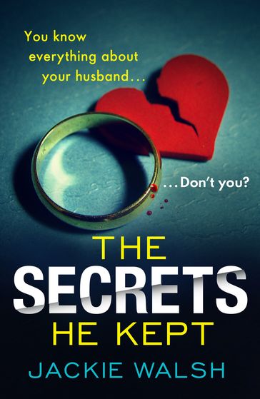 The Secrets He Kept - Jackie Walsh