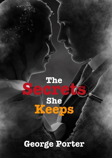 The Secrets She Keeps - George Porter