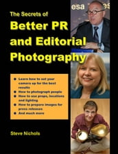 The Secrets of Better PR and Editorial Photography