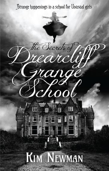 The Secrets of Drearcliff Grange School - Kim Newman