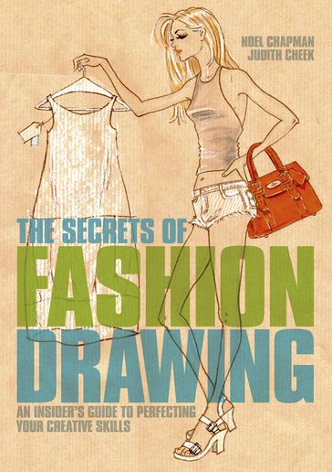 The Secrets of Fashion Drawing - Noel Chapman - Judith Cheek