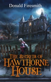 The Secrets of Hawthorne House