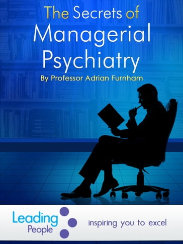 The Secrets of Managerial Psychiatry - Adrian Furnham