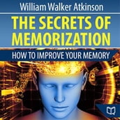 The Secrets of Memorization: How to Improve Your Memory