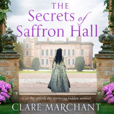 The Secrets of Saffron Hall: An absolutely gripping Tudor historical romance novel - Clare Marchant