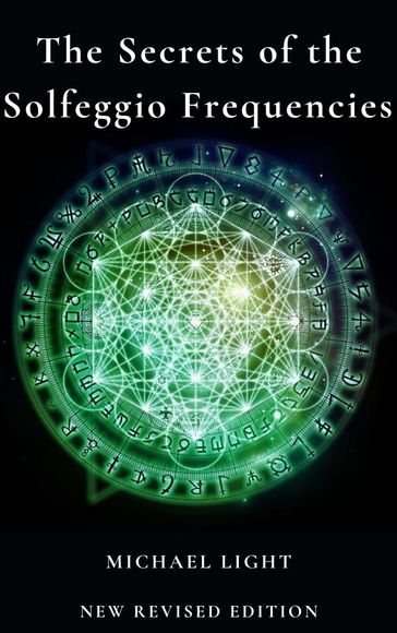 The Secrets of Solfeggio Frequencies - Jack Roberts - Michael Light