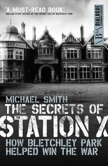 The Secrets of Station X - Michael Smith