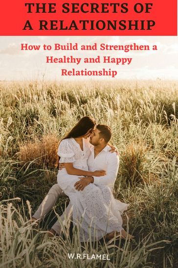 The Secrets of a Relationship - W.R.Flamel