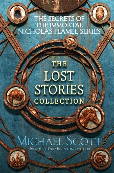 The Secrets of the Immortal Nicholas Flamel: The Lost Stories Collection - Scott Michael