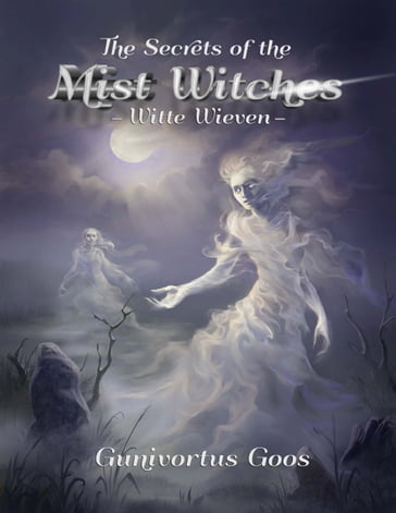 The Secrets of the Mist Witches - Gunivortus Goos