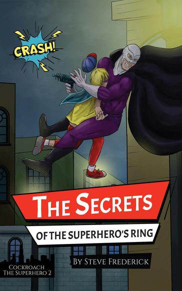 The Secrets of the Superhero's Ring - Steve Frederick