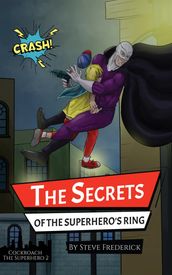 The Secrets of the Superhero s Ring