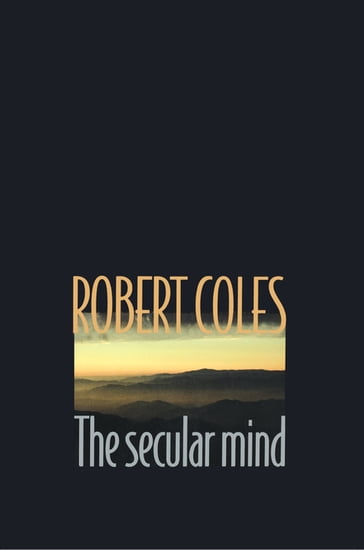 The Secular Mind - Robert Coles
