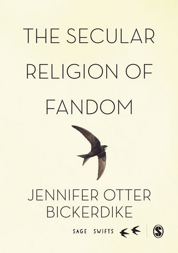 The Secular Religion of Fandom - Jennifer Otter Bickerdike