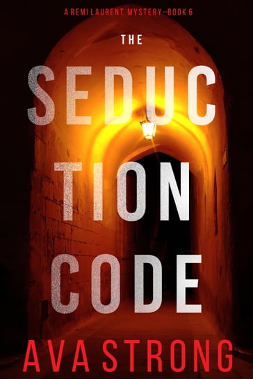 The Seduction Code (A Remi Laurent FBI Suspense ThrillerBook 6) - Ava Strong