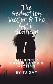 The Seduction Victor & The Anti-Seducer