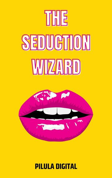 The Seduction Wizard - Pílula Digital