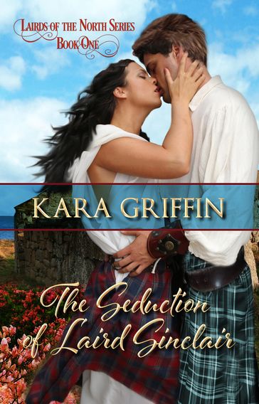The Seduction of Laird Sinclair - Kara Griffin