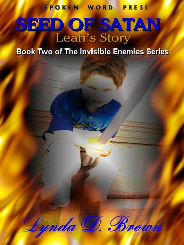 The Seed of Satan: Leah's Story Book Two of the Invisible Enemies Series - Lynda D. Brown