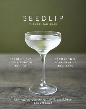 The Seedlip Cocktail Book - Ben Branson