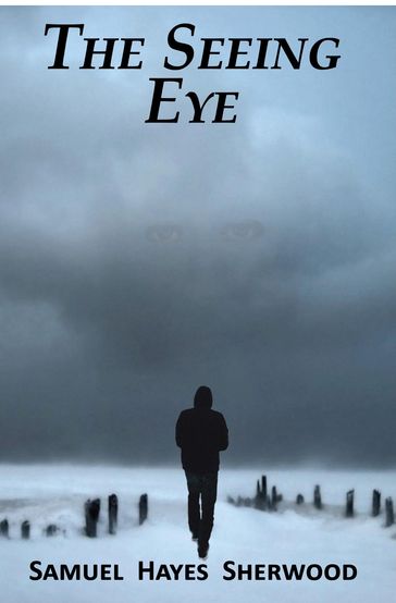 The Seeing Eye - SAMUEL Hayes SHERWOOD