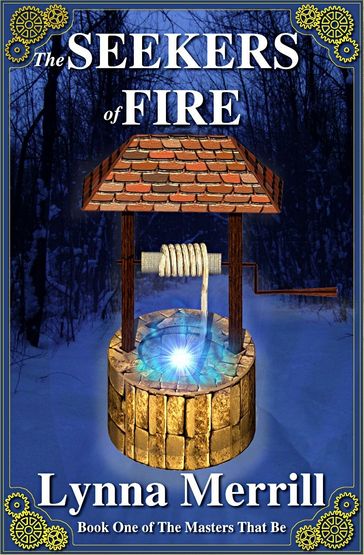 The Seekers of Fire: Book One of The Masters That Be - Lynna Merrill