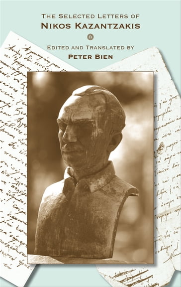 The Selected Letters of Nikos Kazantzakis - Nikos Kazantzakis - Peter Bien