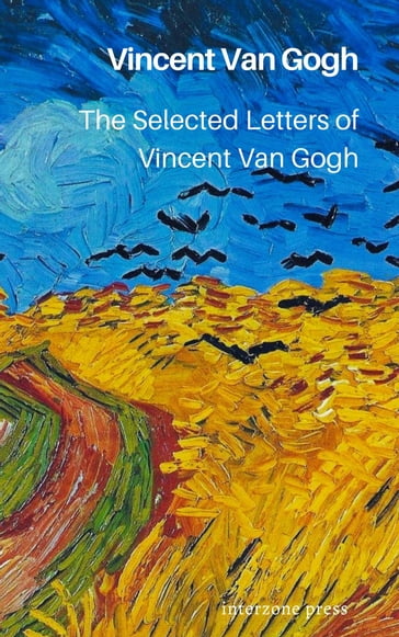 The Selected Letters of Vincent Van Gogh - Vincent van Gogh
