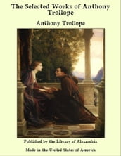 The Selected Works of Anthony Trollope