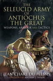 The Seleucid Army of Antiochus the Great