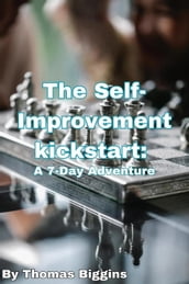 The Self-Improvement Kickstart: A 7-Day Adventure