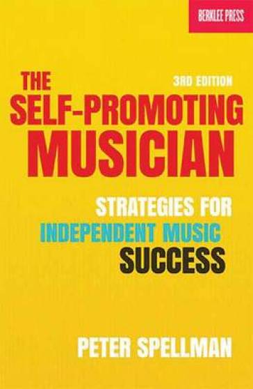 The Self-Promoting Musician - Peter Spellman