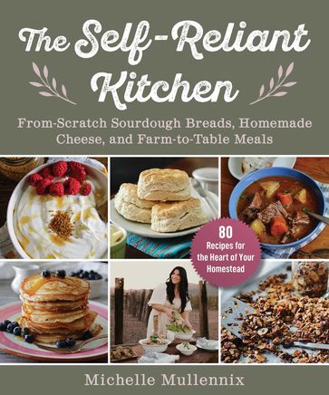 The Self-Reliant Kitchen - Michelle Mullennix