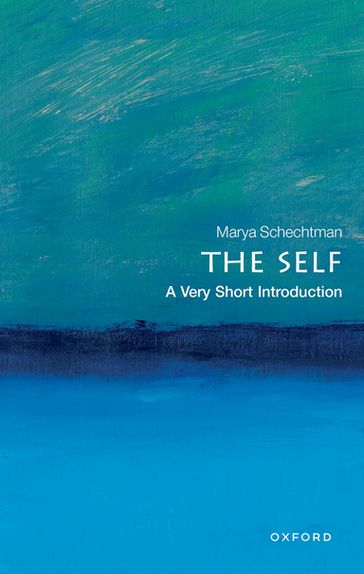 The Self: A Very Short Introduction - Marya Schechtman