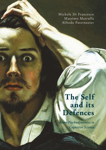The Self and its Defenses - Massimo Marraffa - Michele Di Francesco - Alfredo Paternoster