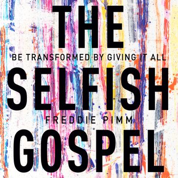 The Selfish Gospel - Freddie Pimm