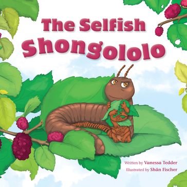 The Selfish Shongololo - Vanessa Tedder