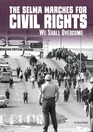 The Selma Marches for Civil Rights - Steven Otfinoski