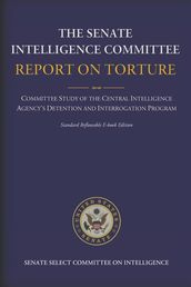 The Senate Intelligence Committee Report on Torture