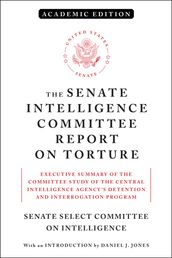 The Senate Intelligence Committee Report on Torture (Academic Edition)