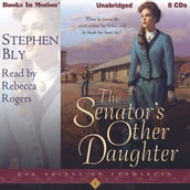 The Senator s Other Daughter (The Belles of Lordsburg, Book 1)
