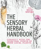 The Sensory Herbal Handbook