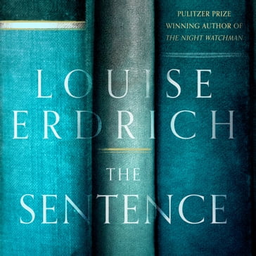 The Sentence - Louise Erdrich