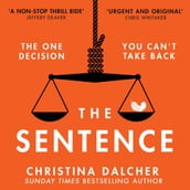 The Sentence: The gripping, provocative legal crime thriller for 2024 from the author of VOX