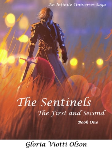 The Sentinels: The First and Second - Gloria Viotti Olson