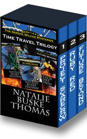 The Serena Wilcox Time Travel Trilogy
