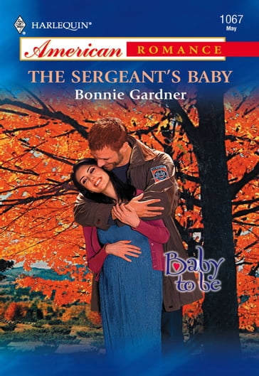 The Sergeant's Baby (Mills & Boon American Romance) - Bonnie Gardner