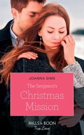 The Sergeant s Christmas Mission (The Brands of Montana) (Mills & Boon True Love)