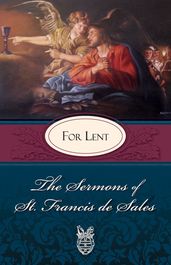 The Sermons of St. Francis De Sales