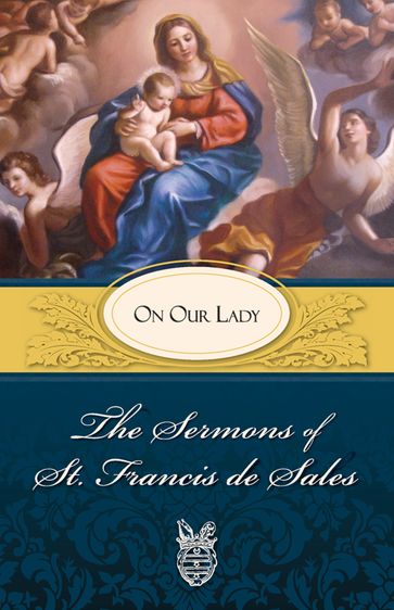 The Sermons of St. Francis de Sales - St. Francis de Sales